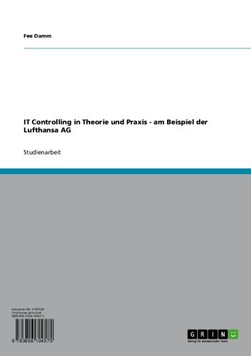 IT Controlling in Theorie und Praxis - am Beispiel der Lufthansa AG (German Edition)