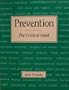 Prevention: The Critical Need