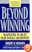 Beyond Winning: Negotiating to Create Value in Deals and Disputes