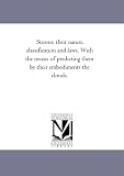 Storms: their nature, classification and laws. With the means of predicting them by their embodiments the clouds.