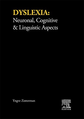 Dyslexia: Neuronal, Cognitive & Linguistic Aspects: Proceedings of an International Symposium Held at the Wenner-Gren Center, Stockholm, June 3-4, 1980 ... Center International Symposium Series)