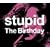 Stupid