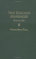 New England Marriages Prior to 1700, prepared for publication by Elizabeth P. Bentley