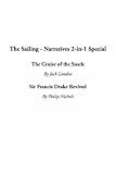 The Sailing - Narratives 2-In-1 Special: The Cruise of the Snark / Sir Francis Drake Revived
