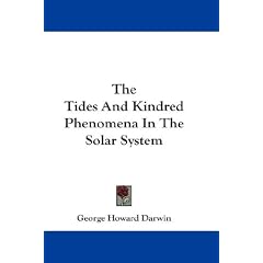 The Tides And Kindred Phenomena In The Solar System