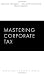 Mastering Corporate Tax (Carolina Academic Press Mastering)