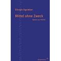 Mittel ohne Zweck. Noten zur Politik