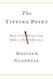The Tipping Point: How Little Things Can Make a Big Difference