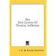 The Best Letters Of Thomas Jefferson by J. G. De Roulac Hamilton