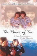 Power of Two A Twin Triumph over Cystic Fibrosis [HC,2007]