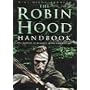 The Robin Hood Handbook: The Outlaw in History, Myth and Legend