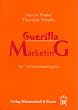Guerilla Marketing f�r Unternehmertypen. Mit kleinem Etat und ausgefallenen Ideen zu grosser Wirkung
