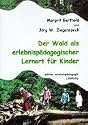 Der Wald als erlebnisp&auml;dagogischer Lernort f&uuml;r Kinder