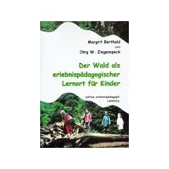 Der Wald als erlebnisp�dagogischer Lernort f�r Kinder