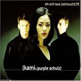 Ich Will Raus Sehnsucht99 - Kami & Purple Schulz