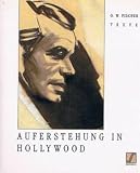 Auferstehung in Hollywood. Texte - Otto W. Fischer