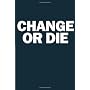 Change Or Die: The Three Keys to Change at Work an&hellip by Alan Deutschman