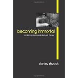 Becoming Immortal: Combining Cloning and Stem-Cell Therapyvon "Stanley Shostak"