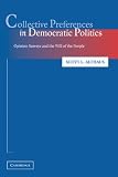 Collective Preferences in Democratic Politics: Opinion Surveys and the Will of the People