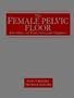 The Female Pelvic Floor: Disorders of Function and Support