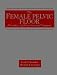Books : The Female Pelvic Floor: Disorders of Function and Support