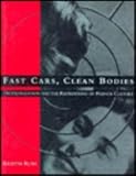 Fast cars, clean bodies : decolonization and the reordering of French culture