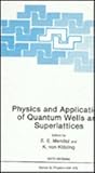 Physics and applications of quantum wells and superlattices