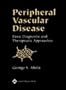 Peripheral Vascular Disease: Basic Diagnostic and Therapeutic Approaches