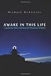 Awake in This Life: A Guide for Those Climbing the Mountain of Spirit