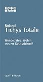 Produkt-Bild: Roland Tichys Totale: Wende-Jahre: Wohin steuert Deutschland?
