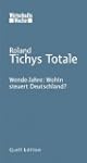 Roland Tichys Totale: Wende-Jahre: Wo...