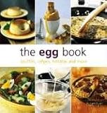 The Egg Book: Souffles, Crepes, Frittatas and More