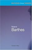 Roland Barthes (Routledge Critical Thinkers)