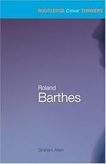 Roland Barthes (Routledge Critical Thinkers)