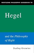 Routledge Philosophy Guidebook to Hegel and the "Philosophy of Right" (Routledge Philosophy Guidebooks)