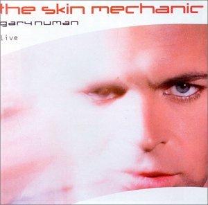 Gary Numan - The Skin Mechanic: Live - Zortam Music