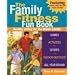 The Family Fitness Fun Book: Healthy Living for the Whole Family