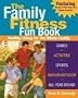The Family Fitness Fun Book: Healthy Living for the Whole Family The Family Fitness Fun Book: Healthy Living for the Whole Family