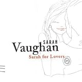 Sarah for Lovers - Sarah Vaughan