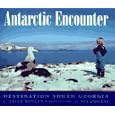 Antarctic Encounter: Destination South Georgia by Sally Poncet and Ben Osborne