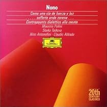 Luigi Nono: Como una ola de fuerza y luz, for Soprano, Piano, Orchestra & Magnetic Tape (1971-72) / ...sofferte onde serene... For Piano & Magnetic Tape (1976) / Contrapunto dialettico alla mente, for Magnetic Tape (1968) - Maurizio Pollini / Claudio Abbado