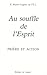 Au souffle de l'Esprit: Prière et action