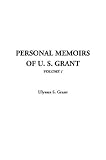 Review IndyPublish.com  / Personal Memoirs of U. S. Grant, Volume 1