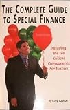 The Complete Guide to Special Finance: Including the Ten Critical Components for Success