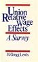 Union Relative Wage Effects: A Survey