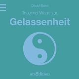 Tausend Wege zur Gelassenheit - David Baird