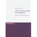 Industrielle Revolution in Deutschland: Regionen als Wachstumsmotoren