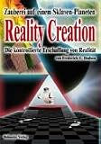 Reality Creation - Die kontrollierte Erschaffung von Realität: Zauberei auf einem Sklavenplaneten