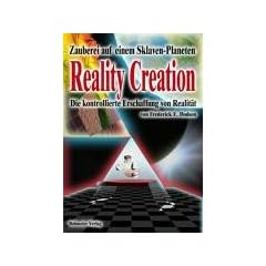 Reality Creation - Die kontrollierte Erschaffung von Realit�t: Zauberei auf einem Sklavenplaneten