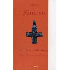 Rimbert - Ein Leben mit Ansgar. Wie das Christentum in den Norden kam